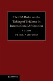IBA Rules on the Taking of Evidence in International Arbitration (eBook, ePUB)