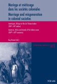 Mariage et metissage dans les societes coloniales - Marriage and misgeneration in colonial societies (eBook, PDF)
