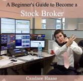 Beginner's Guide to Become a Stock Broker, A (eBook, PDF) Beginner's Guide to Become a Stock Broker, A (eBook, PDF)