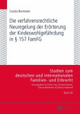 Die verfahrensrechtliche Neuregelung der Eroerterung der Kindeswohlgefaehrdung in 157 FamFG (eBook, ePUB)