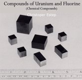 Compounds of Uranium and Fluorine (Chemical Compounds) (eBook, PDF) Compounds of Uranium and Fluorine (Chemical Compounds) (eBook, PDF)