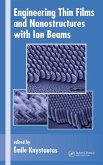 Engineering Thin Films and Nanostructures with Ion Beams (eBook, PDF)
