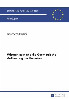Wittgenstein und die Geometrische Auffassung des Beweises (eBook, PDF) - Schorkhuber, Franz