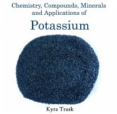 Chemistry, Compounds, Minerals and Applications of Potassium (eBook, PDF) Chemistry, Compounds, Minerals and Applications of Potassium (eBook, PDF)