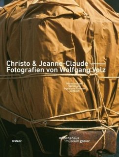 Christo & Jeanne-Claude -- Fotografien von Wolfgang Volz - Jeanne-Claude;Christo;Mönchehaus Museum Goslar
