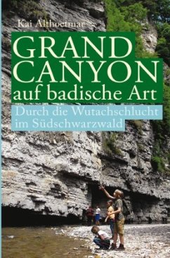 Grand Canyon auf badische Art - Althoetmar, Kai