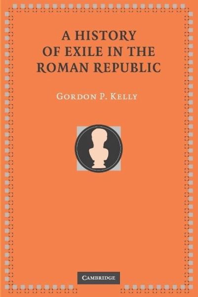 History of Exile in the Roman Republic (eBook, ePUB) History of Exile in the Roman Republic (eBook, ePUB)