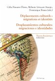 Deplacements culturels : migrations et identites - Desplazamientos culturales: migraciones e identidades (eBook, PDF)
