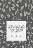 Hanes Walton, Jr.: Architect of the Black Science of Politics (eBook, PDF)