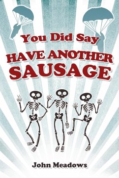 You Did Say Have Another Sausage (eBook, ePUB) - Meadows, John