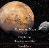 Moons of Mars and Neptune (Planetary satellites) (eBook, PDF) Moons of Mars and Neptune (Planetary satellites) (eBook, PDF)