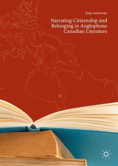 Narrating Citizenship and Belonging in Anglophone Canadian Literature - Sarkowsky, Katja