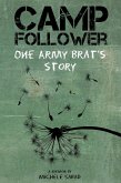 Camp Follower One Army Brat's Story (eBook, ePUB)