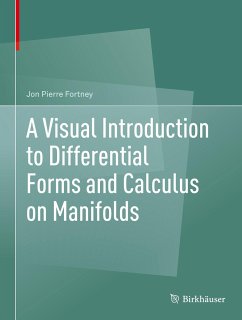 A Visual Introduction to Differential Forms and Calculus on Manifolds - Fortney, Jon Pierre