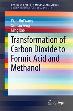 Transformation of Carbon Dioxide to Formic Acid and Methanol (eBook, PDF) - Wang, Wan-Hui; Feng, Xiujuan; Bao, Ming