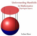 Understanding Manifolds in Mathematics (Topological Space) (eBook, PDF)