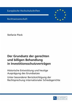 Der Grundsatz der gerechten und billigen Behandlung in Investitionsschutzvertraegen (eBook, ePUB) - Stefanie Pieck, Pieck