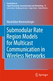 Submodular Rate Region Models for Multicast Communication in Wireless Networks (eBook, PDF)
