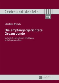Die empfaengergerichtete Organspende (eBook, PDF) - Resch, Martina