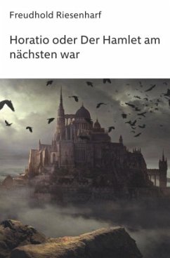 Horatio oder Der Hamlet am nächsten war - Riesenharf, Freudhold