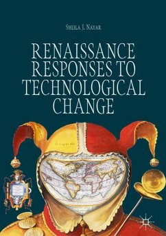 Renaissance Responses to Technological Change - Nayar, Sheila J.