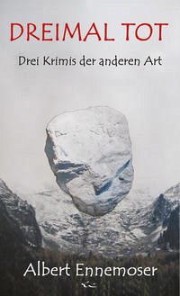 DREIMAL TOT - Ennemoser, Albert