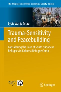 Trauma-sensitivity and Peacebuilding (eBook, PDF) - Wanja Gitau, Lydia