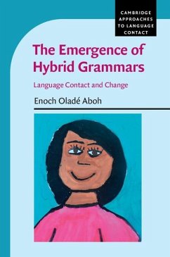 Emergence of Hybrid Grammars (eBook, ePUB) - Aboh, Enoch Olade