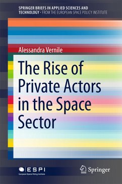 The Rise of Private Actors in the Space Sector (eBook, PDF) - Vernile, Alessandra