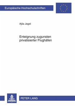Enteignung zugunsten privatisierter Flughaefen (eBook, PDF) - Jagst, Ajsa