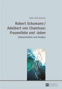 Robert Schumann / Adelbert von Chamisso: Frauenliebe und -leben (eBook, PDF) - Kreuels, Hans-Udo