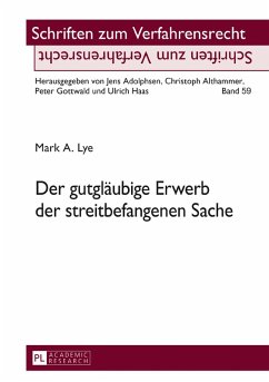Der gutglaeubige Erwerb der streitbefangenen Sache (eBook, PDF) - Lye, Mark A.
