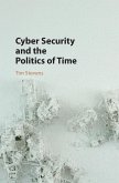 Cyber Security and the Politics of Time (eBook, ePUB)
