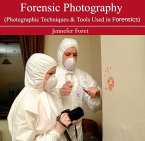 Forensic Photography (Photographic Techniques & Tools Used in Forensics) (eBook, PDF)