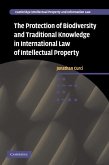 Protection of Biodiversity and Traditional Knowledge in International Law of Intellectual Property (eBook, ePUB)