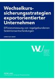 Wechselkurssicherungsstrategien exportorientierter Unternehmen (eBook, PDF) Wechselkurssicherungsstrategien exportorientierter Unternehmen (eBook, PDF)