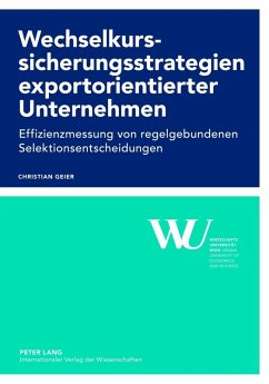 Wechselkurssicherungsstrategien exportorientierter Unternehmen (eBook, PDF) - Geier, Christian
