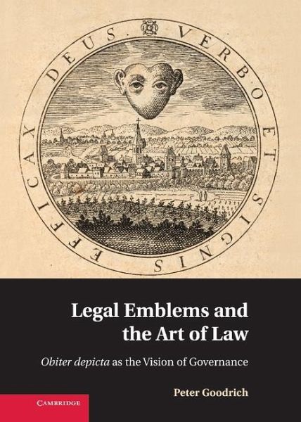 Legal Emblems and the Art of Law (eBook, ePUB) Legal Emblems and the Art of Law (eBook, ePUB)
