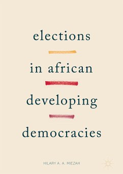 Elections in African Developing Democracies (eBook, PDF) - Miezah, Hilary