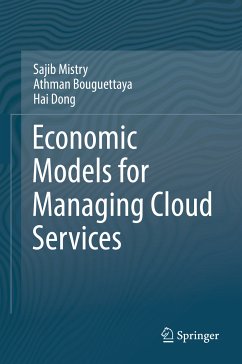 Economic Models for Managing Cloud Services (eBook, PDF) - Mistry, Sajib; Bouguettaya, Athman; Dong, Hai