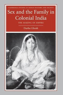 Sex and the Family in Colonial India (eBook, ePUB) - Ghosh, Durba