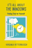 It's All About the Windows: Finding Time for Yourself (eBook, ePUB)