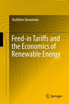 Feed-in Tariffs and the Economics of Renewable Energy (eBook, PDF) - Yamamoto, Yoshihiro