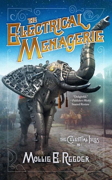 The Electrical Menagerie (The Celestial Isles, #1) (eBook, ePUB) The Electrical Menagerie (The Celestial Isles, #1) (eBook, ePUB)