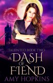 A Dash Of Fiend (Talented, #2) (eBook, ePUB)
