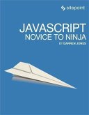 JavaScript: Novice to Ninja (eBook, PDF)