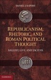 Republicanism, Rhetoric, and Roman Political Thought (eBook, ePUB)