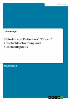 Heinrich von Treitschkes¿ "Cavour". Geschichtsschreibung und Geschichtspolitik