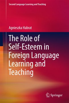 The Role of Self-Esteem in Foreign Language Learning and Teaching (eBook, PDF) - Habrat, Agnieszka