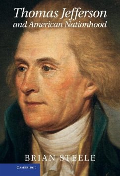 Thomas Jefferson and American Nationhood (eBook, ePUB) - Steele, Brian